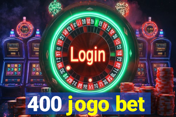 400 jogo bet